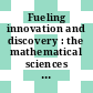 Fueling innovation and discovery : the mathematical sciences in the twenty-first century [E-Book] /