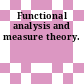 Functional analysis and measure theory.