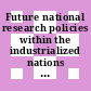 Future national research policies within the industrialized nations : report of a symposium [E-Book] /