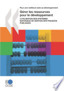 Gérer les ressources pour le développement [E-Book] : L'utilisation des systèmes nationaux de gestion des finances publiques /