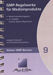 GMP-Regelwerke für Medizinprodukte : Medizinproduktegesetz (Deutschland) ; 21 CFR 820 (USA) ; Original mit deutscher Übersetzung