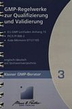 GMP-Regelwerke zur Qualifizierung und Validierung : EU-GMP-Leitfaden Anhang 15: Qualifizierung und Validierung ... ; Originale mit deutscher Übersetzung
