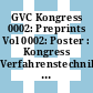 GVC Kongress 0002: Preprints Vol 0002: Poster : Kongress Verfahrenstechnik der mechanischen, thermischen, chemischen und biologischen Abwasserbehandlung 0002: Preprints Vol 0002: Poster : Würzburg, 19.10.92-21.10.92.