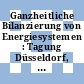 Ganzheitliche Bilanzierung von Energiesystemen : Tagung Düsseldorf, 16. und 17. April 1997 /
