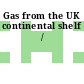 Gas from the UK continental shelf /