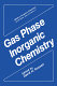 Gas phase inorganic chemistry /