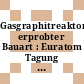 Gasgraphitreaktoren erprobter Bauart : Euratom Tagung : Bruxelles, 02.02.65-03.02.65.