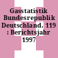 Gasstatistik Bundesrepublik Deutschland. 119 : Berichtsjahr 1997 /