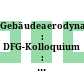 Gebäudeaerodynamik : DFG-Kolloquium : Bochum, 19.03.1981-20.03.1981.