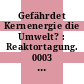 Gefährdet Kernenergie die Umwelt? : Reaktortagung. 0003 : Bonn, 30.03.71-02.04.71.