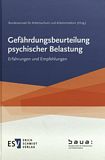 Gefährdungsbeurteilung psychischer Belastung : Erfahrungen und Empfehlungen /