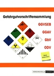 Gefahrgutvorschriftensammlung : GGVSEB, GGAV, GbV, ODV