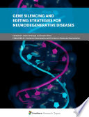 Gene Silencing and Editing Strategies for Neurodegenerative Diseases [E-Book] /