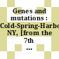Genes and mutations : Cold-Spring-Harbor, NY, [from the 7th through the 15th of June 1951]
