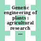 Genetic engineering of plants : agricultural research opportunities and policy concerns [E-Book] /
