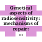 Genetical aspects of radiosensitivity: mechanisms of repair: panel: proceedings : Wien, 18.04.66-22.04.66.