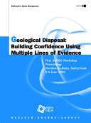 Geological Disposal: Building Confidence Using Multiple Lines of Evidence [E-Book]: First AMIGO Workshop Proceedings - Yverdon-les-Bains, Switzerland, 3-5 June 2003 /