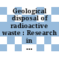 Geological disposal of radioactive waste : Research in the OECD area : national and international research activities related to geological disposal of radioactive waste.
