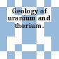 Geology of uranium and thorium.
