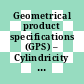 Geometrical product specifications (GPS) – Cylindricity . 1 . Vocabulary and parameters of cylindrical form [E-Book] /