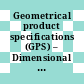 Geometrical product specifications (GPS) – Dimensional tolerancing . 2 . Dimensions other than linear sizes [E-Book] /