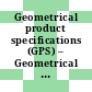 Geometrical product specifications (GPS) – Geometrical features . 2 . Extracted median line of a cylinder and a cone, extracted median surface, local size of an extracted feature [E-Book] /