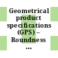 Geometrical product specifications (GPS) – Roundness . 2 . Specification operators [E-Book] /