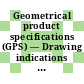 Geometrical product specifications (GPS) — Drawing indications for moulded parts in technical product documentation (TPD) [E-Book] /