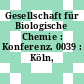 Gesellschaft für Biologische Chemie : Konferenz. 0039 : Köln, 06.07.82-09.07.82.