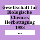 Gesellschaft für Biologische Chemie. Herbsttagung 1983 : Autorenreferate der angemeldeten Vorträge und Poster : Göttingen, 26.09.1983-30.09.1983.