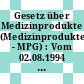 Gesetz über Medizinprodukte (Medizinproduktegesetz - MPG) : Vom 02.08.1994 (BGBl I S 1963)