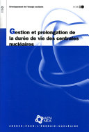 Gestion et prolongation de la durée de vie des centrales nucléaires [E-Book] /