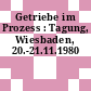 Getriebe im Prozess : Tagung, Wiesbaden, 20.-21.11.1980