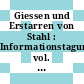 Giessen und Erstarren von Stahl : Informationstagung vol. 0001 : Luxembourg, 29.11.77-01.12.77.