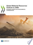 Global material resources outlook to 2060 : economic drivers and environmental consequences [E-Book] /