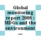 Global monitoring report 2008 : MDGs and the environment : agenda for inclusive and sustainable development [E-Book]