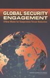 Global security engagement : a new model for cooperative threat reduction /