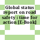 Global status report on road safety : time for action [E-Book]