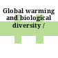 Global warming and biological diversity /