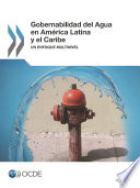 Gobernabilidad del Agua en América Latina y el Caribe [E-Book]: Un enfoque multinivel /