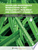 Grassland-Invertebrate Interactions: Plant Productivity; Resilience and Community Dynamics [E-Book] /