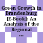 Green Growth in Brandenburg [E-Book]: An Analysis of the Regional Growth Core Schönefelder Kreuz /