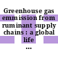 Greenhouse gas emmission from ruminant supply chains : a global life cycle assessment [E-Book]