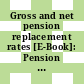 Gross and net pension replacement rates [E-Book]: Pension entitlement as percentage of pre-retirement earnings, single persons.