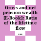 Gross and net pension wealth [E-Book]: Ratio of the lifetime flow of retirement incomes to average earnings, single person.