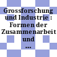 Grossforschung und Industrie : Formen der Zusammenarbeit und beteiligte Partner. Stand: 14.10.1982.
