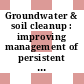 Groundwater & soil cleanup : improving management of persistent contaminants [E-Book] /