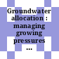 Groundwater allocation : managing growing pressures on quantity and quality [E-Book]