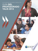 Guía del profesorado TALIS 2013 [E-Book]: Estudio internacional sobre enseñanza y aprendizaje /