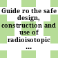 Guide ro the safe design, construction and use of radioisotopic power generators for certain land and sea applications.